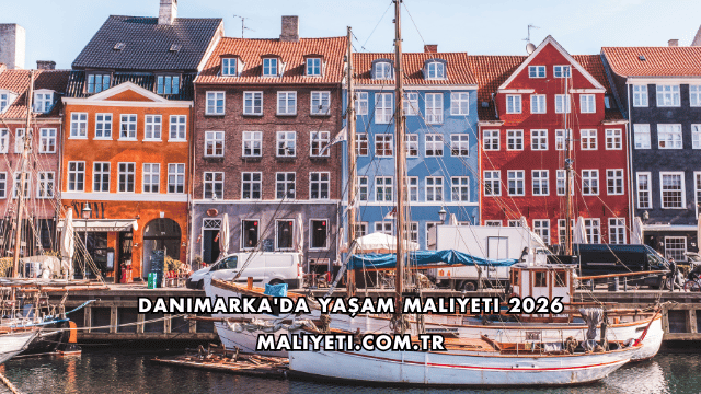 Danimarka'da Yaşam Maliyeti 2026