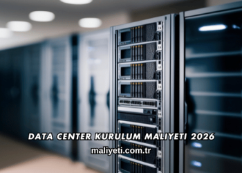Data Center Kurulum Maliyeti 2026