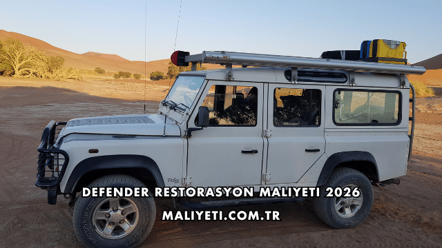Defender Restorasyon Maliyeti 2026
