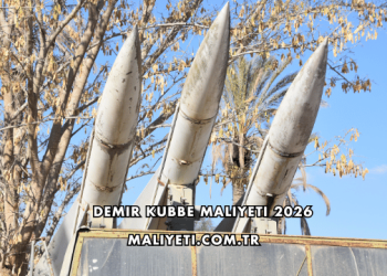 Demir Kubbe Maliyeti 2026
