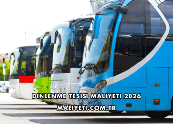 Dinlenme Tesisi Maliyeti 2026