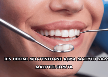 Diş Hekimi Muayenehane Açma Maliyeti 2026