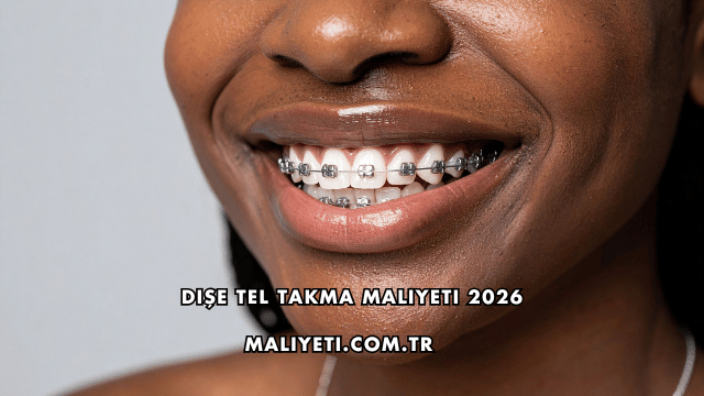 Dişe Tel Takma Maliyeti 2026