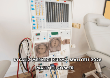 Diyaliz Merkezi Kurma Maliyeti 2026