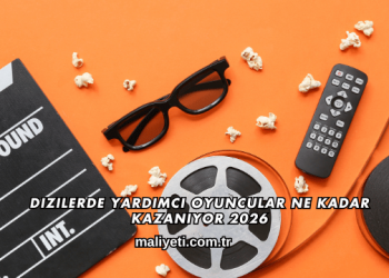 Dizilerde Yardımcı Oyuncular Ne Kadar Kazanıyor 2026