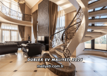 Dublex Ev Maliyeti 2026