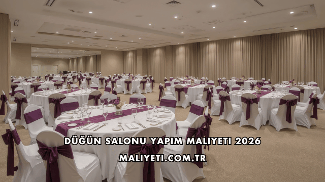 Düğün Salonu Yapım Maliyeti 2026