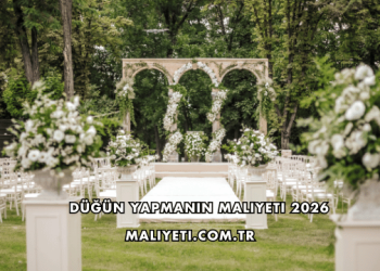 Düğün Yapmanın Maliyeti 2026