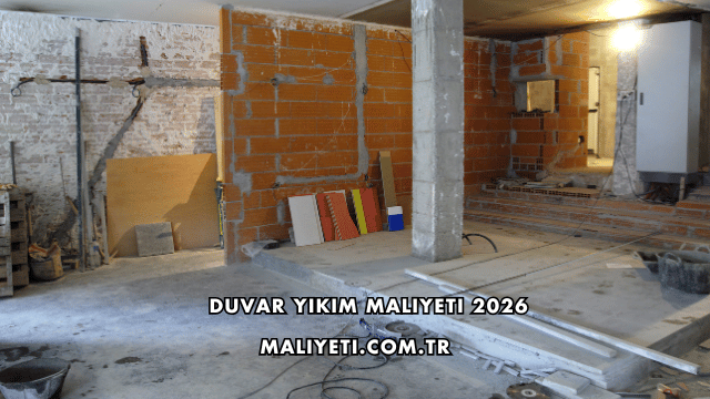 Duvar Yıkım Maliyeti 2026