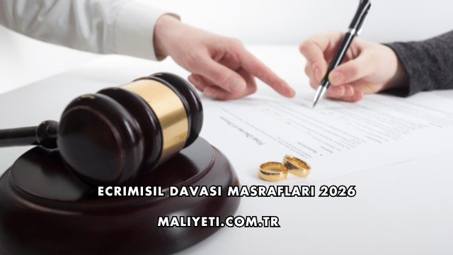 Ecrimisil Davası Masrafları 2026