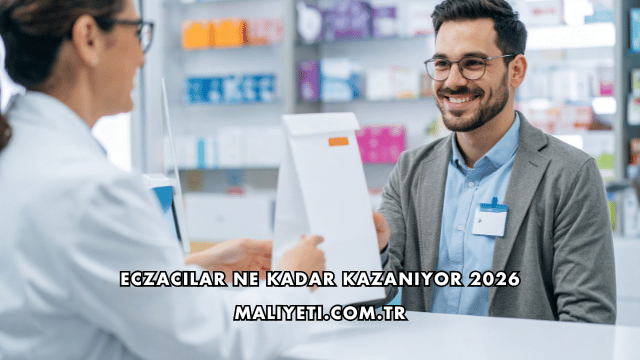 Eczacılar Ne Kadar Kazanıyor 2026