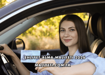 Ehliyet Alma Maliyeti 2026