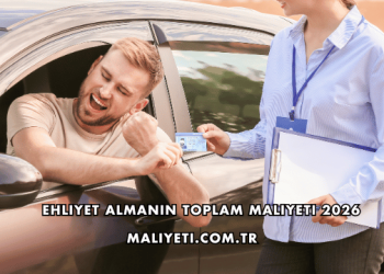 Ehliyet Almanın Toplam Maliyeti 2026