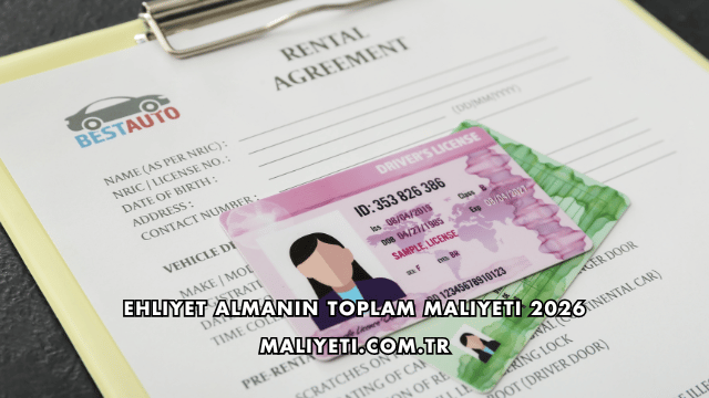 Ehliyet Almanın Toplam Maliyeti 2026
