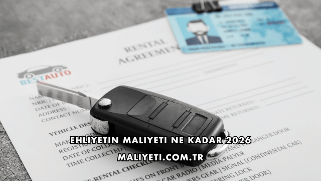 Ehliyetin Maliyeti Ne Kadar 2026