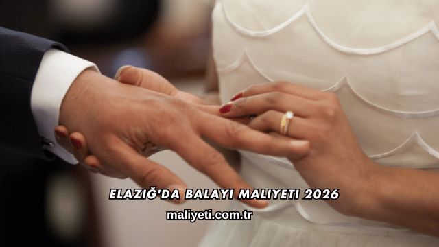Elazığ'da Balayı Maliyeti 2026