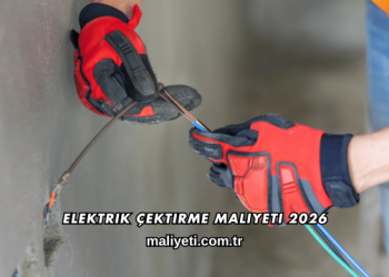 Elektrik Çektirme Maliyeti 2026