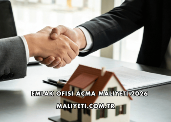 Emlak Ofisi Açma Maliyeti 2026
