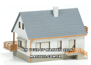 En Ucuz Ev Maliyeti 2026
