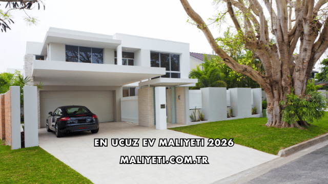 En Ucuz Ev Maliyeti 2026