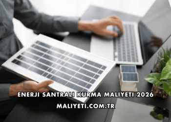 Enerji Santrali Kurma Maliyeti 2026