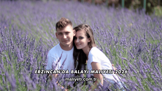 Erzincan'da Balayı Maliyeti 2026