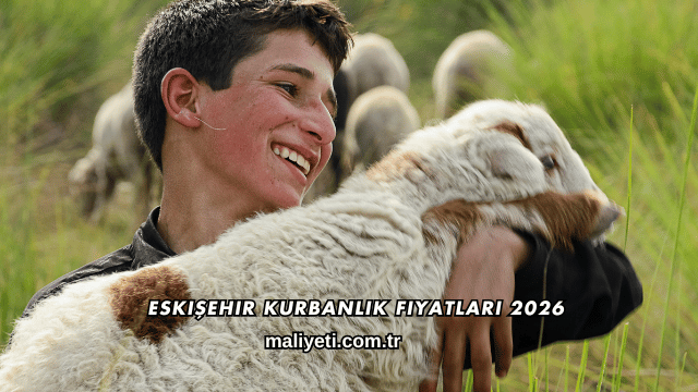 Eskişehir Kurbanlık Fiyatları 2026