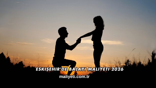 Eskişehir'de Balayı Maliyeti 2026