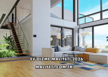 Ev Dizme Maliyeti 2026