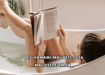 Ev Hamamı Maliyeti 2026