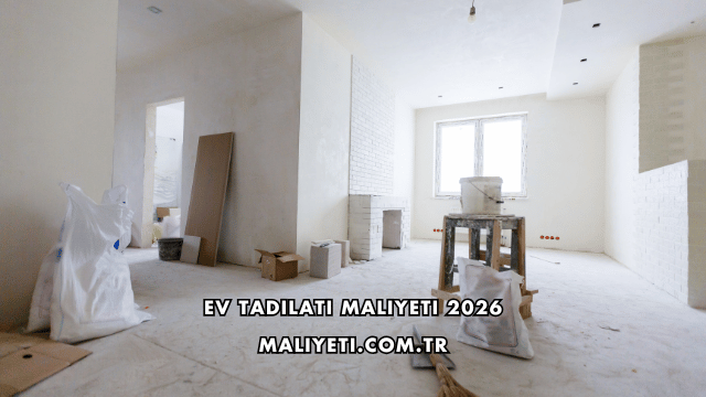 Ev Tadilatı Maliyeti 2026