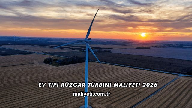 Ev Tipi Rüzgar Türbini Maliyeti 2026