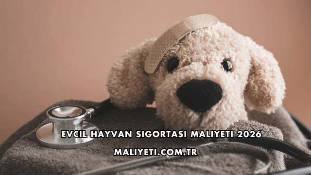 Evcil Hayvan Sigortası Maliyeti 2026