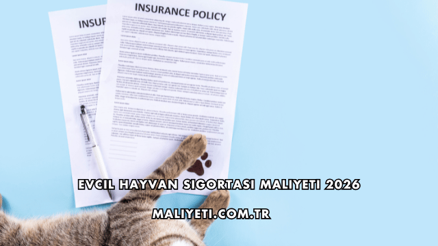Evcil Hayvan Sigortası Maliyeti 2026