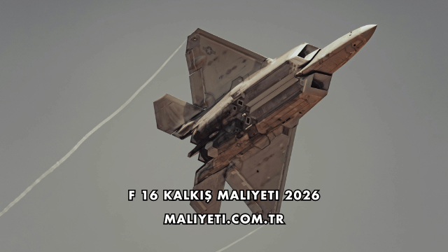 F 16 Kalkış Maliyeti 2026
