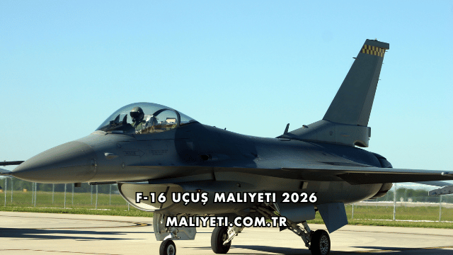 F-16 Uçuş Maliyeti 2026