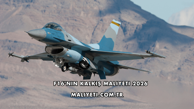 F16'nın Kalkış Maliyeti 2026