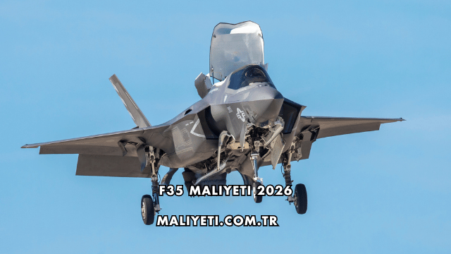 F35 Maliyeti 2026