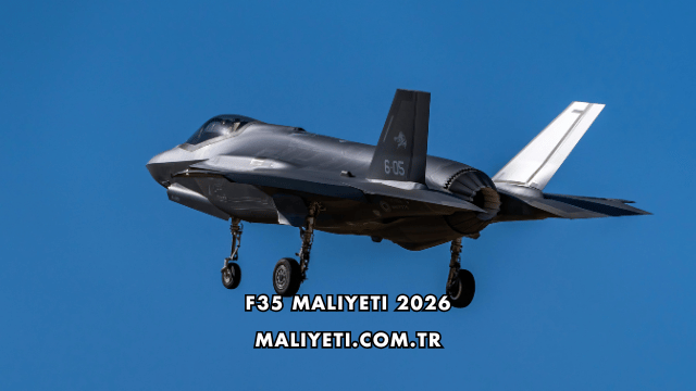 F35 Maliyeti 2026