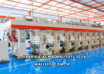 Fabrika Açma Maliyeti 2026