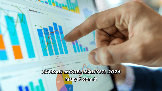 Faydalı Model Maliyeti 2026