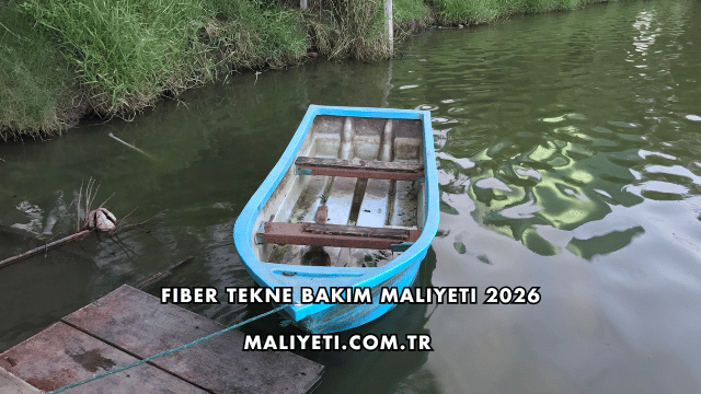 Fiber Tekne Bakım Maliyeti 2026