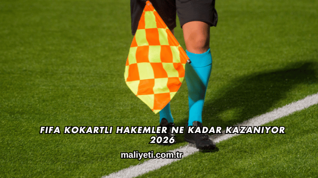 Fifa Kokartlı Hakemler Ne Kadar Kazanıyor 2026