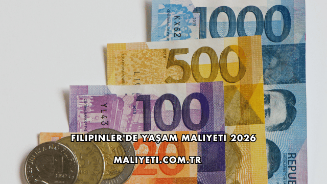 Filipinler'de Yaşam Maliyeti 2026