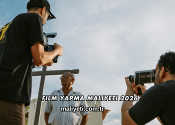 Film Yapma Maliyeti 2026