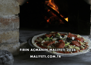 Fırın Açmanın Maliyeti 2026