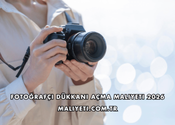 Fotoğrafçı Dükkanı Açma Maliyeti 2026