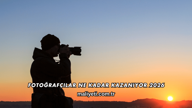 Fotoğrafçılar Ne Kadar Kazanıyor 2026