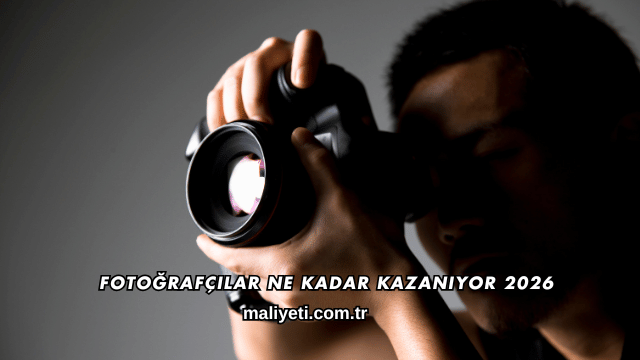 Fotoğrafçılar Ne Kadar Kazanıyor 2026