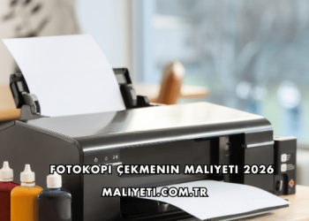 Fotokopi Çekmenin Maliyeti 2026